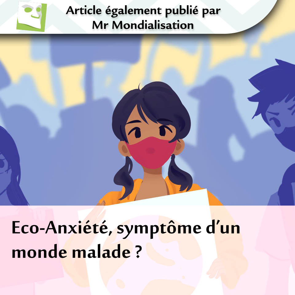 Eco-anxiété : maladie ou symptôme d’un monde malade ?