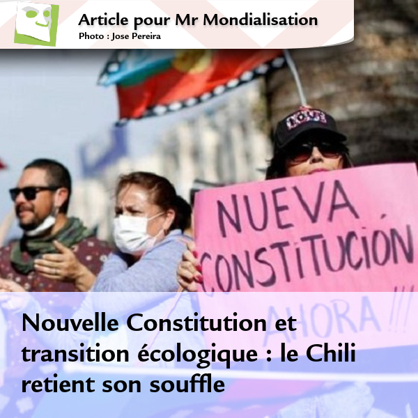 Nouvelle Constitution et transition écologique : le Chili retient son souffle